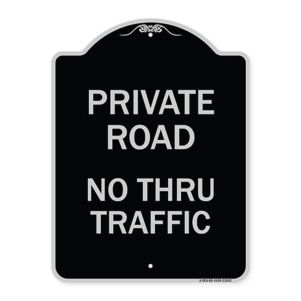 Signmission Private Road No Thru Traffic Heavy-Gauge Aluminum Architectural Sign, 24" x 18", BS-1824-23242 A-DES-BS-1824-23242 - main